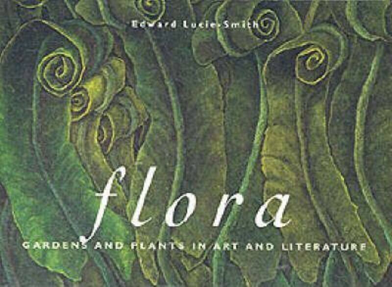 

Flora: Flowers in Art and Literature (Evergreen),Hardcover,ByEdward Lucie-Smith