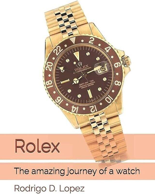 

Rolex The Amazing Journey Of A Watch by Lopez Rodrigo Diego Paperback