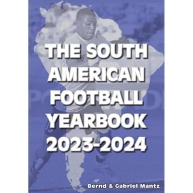 

The South American Football Yearbook 20232024 by Nick Ortner-Paperback