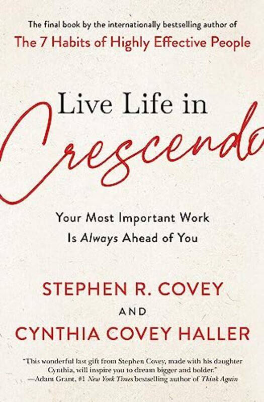 

Live Life In Crescendo by Stephen R CoveyCynthia Covey Haller-Paperback