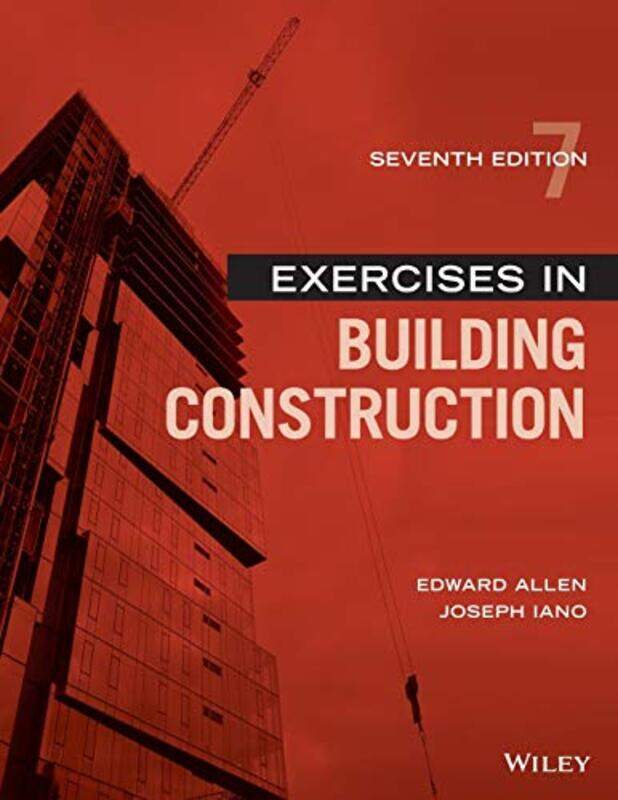 

Exercises in Building Construction by Edward Yale University; Massachusetts Institute of Technology AllenJoseph Iano-Paperback