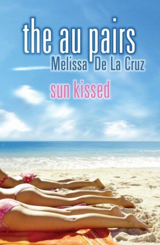 

The au pairs: Sun-kissed, Paperback, By: Melissa De La Cruz