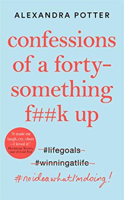 

Confessions of a FortySomething F**k Up Paperback by Potter, Alexandra
