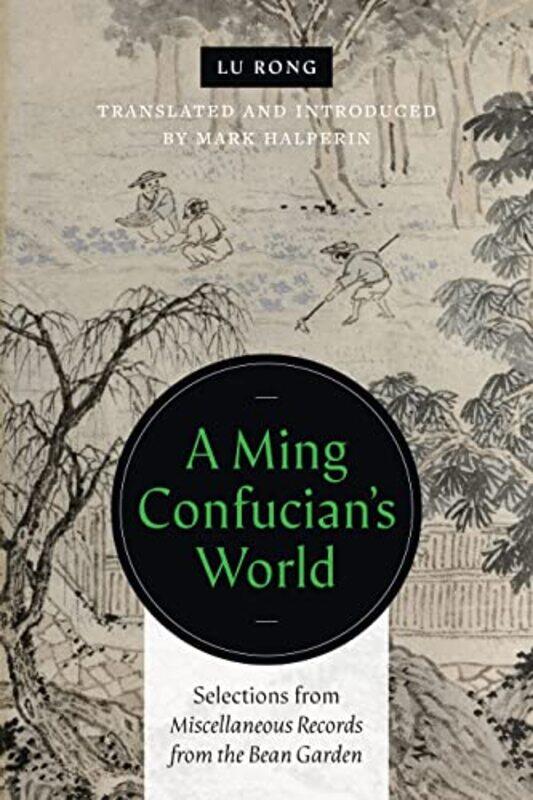 

A Ming Confucian’s World by Lu RongMark Halperin-Paperback