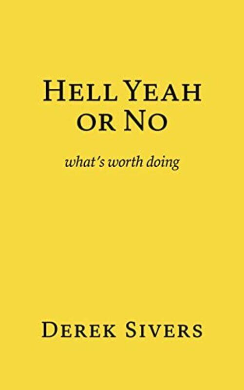 

Hell Yeah or No by Derek Sivers-Paperback