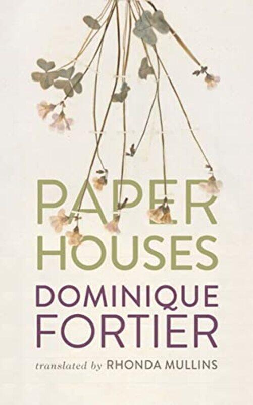 

Paper Houses by Dominique FortierRhonda Mullins-Paperback