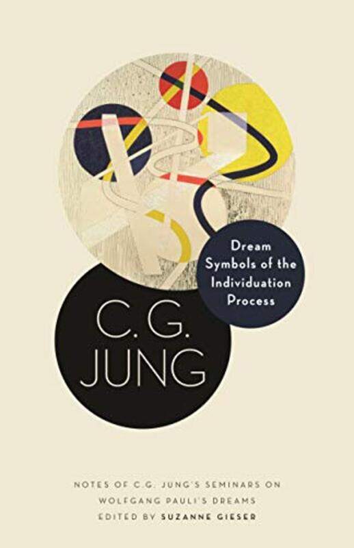 

Dream Symbols of the Individuation Process by C G JungSuzanne Gieser-Hardcover