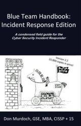 Blue Team Handbook: Incident Response Edition: A condensed field guide for the Cyber Security Incide,Paperback by Murdoch Gse, Don