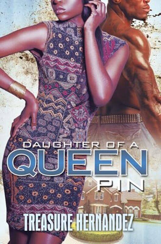 

Daughter of a Queen Pin by Treasure Hernandez-Paperback