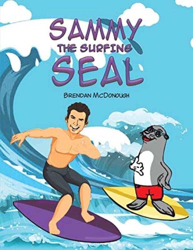 

Sammy the Surfing Seal by Brendan McDonough-Paperback