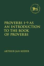 Proverbs 19 As An Introduction To The Book Of Proverbs By Keefer, Dr Chaplain Arthur Jan (Eton College, Uk) - Paperback