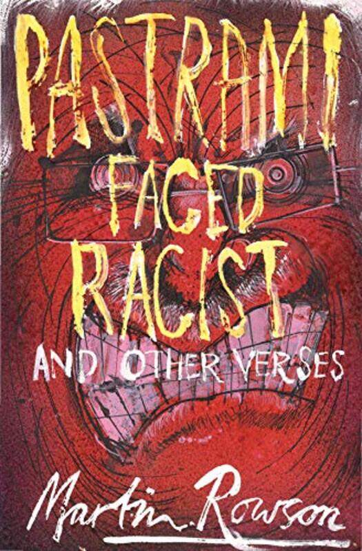 

Pastrami Faced Racist And Other Verses by Martin Rowson-Paperback