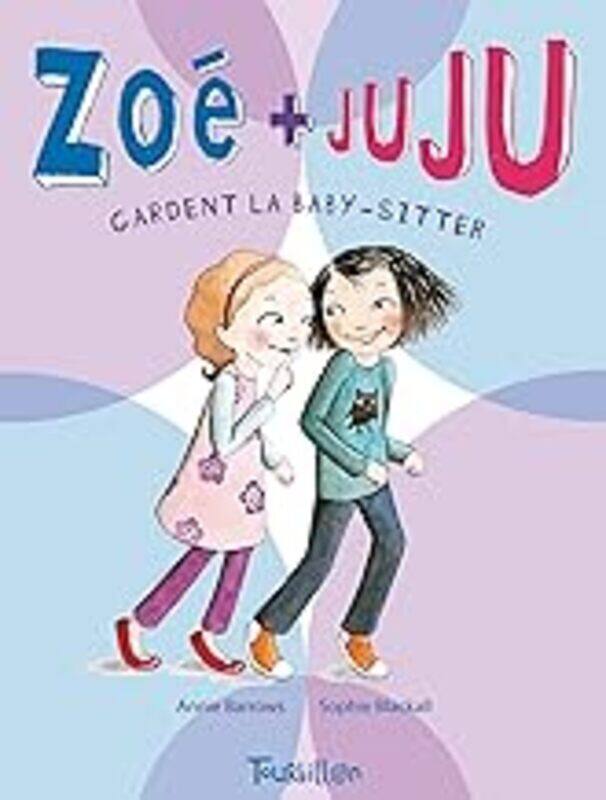 

Zoe Et Juju Gardent La Babysitter by Paperback