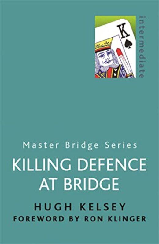 

Killing Defence At Bridge by Hugh Kelsey-Paperback