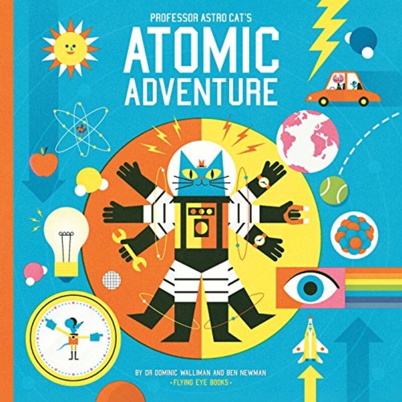 Professor Astro Cats Atomic Adventure, Hardcover Book, By: Dominic Walliman