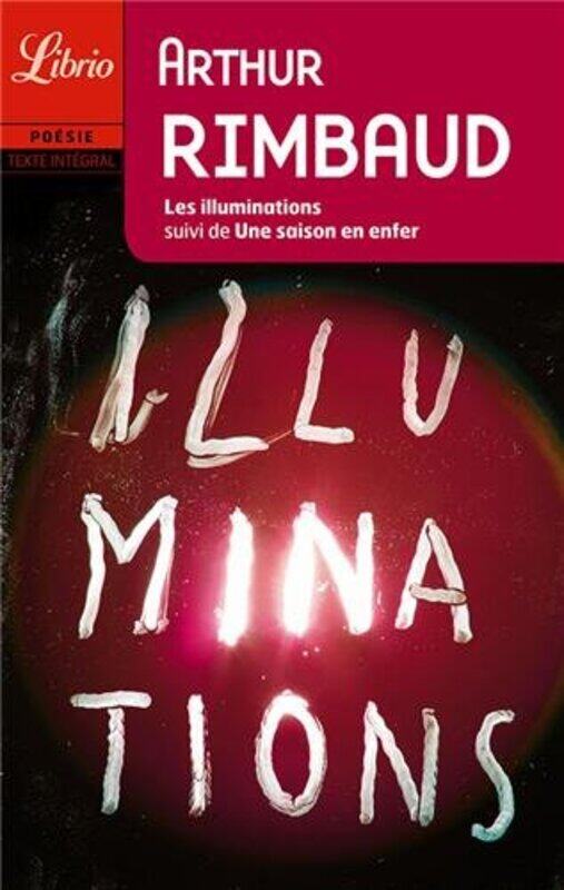 

Les illuminations suivi de Une saison en enfer, Unspecified, By: Arthur Rimbaud