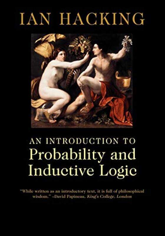 

An Introduction to Probability and Inductive Logic by Ian University of Toronto Hacking-Paperback