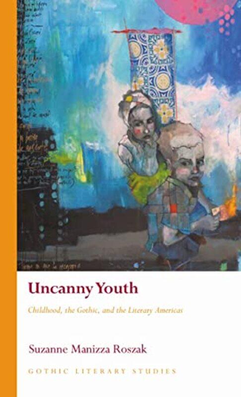 

Uncanny Youth by Suzanne Manizza Roszak-Hardcover