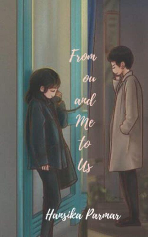 

From You and Me to us by Parmar, Hansika Paperback