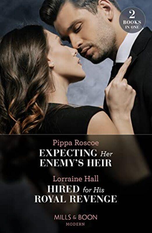 

Expecting Her Enemys Heir Hired For His Royal Revenge by Pippa RoscoeLorraine Hall-Paperback