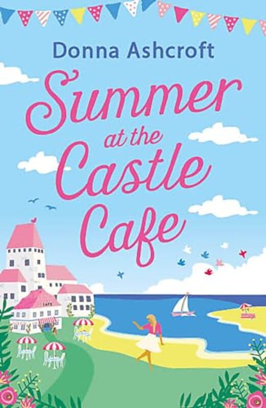 Summer at the Castle Cafe by Donna Ashcroft-Paperback