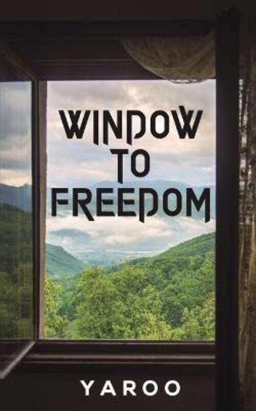 

Window to Freedom,Paperback,ByYaroo