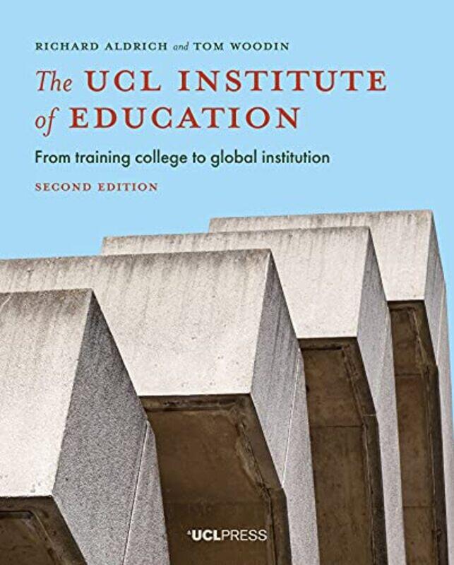 

The UCL Institute of Education by Richard AldrichTom Tom Woodin-Paperback