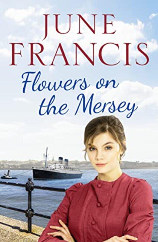 

Flowers on the Mersey by June Francis-Paperback