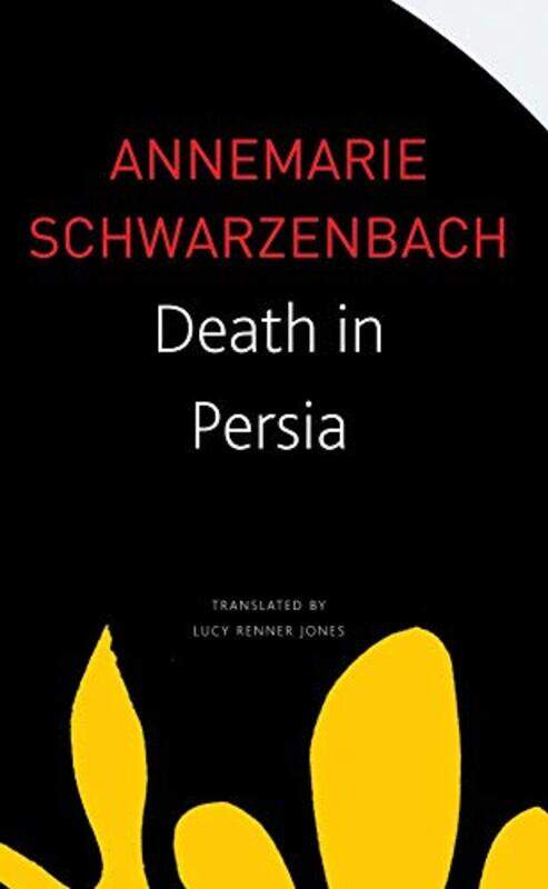 

Death in Persia by Annemarie SchwarzenbachLucy Renner JonesLucy Jones-Paperback