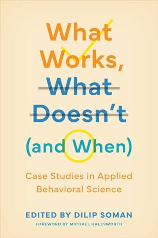 

What Works What Doesnt and When by Dilip Soman-Hardcover