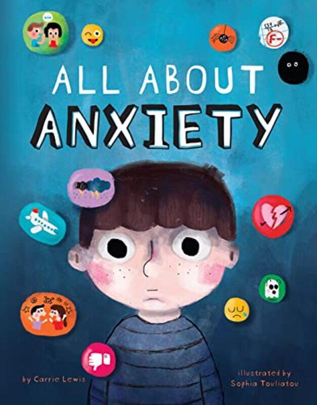 

All About Anxiety by Lewis, CarrieTouliatou, Sophia-Hardcover