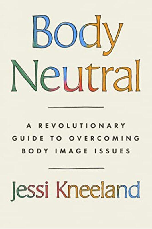 

Body Neutral by Jessi Kneeland-Paperback