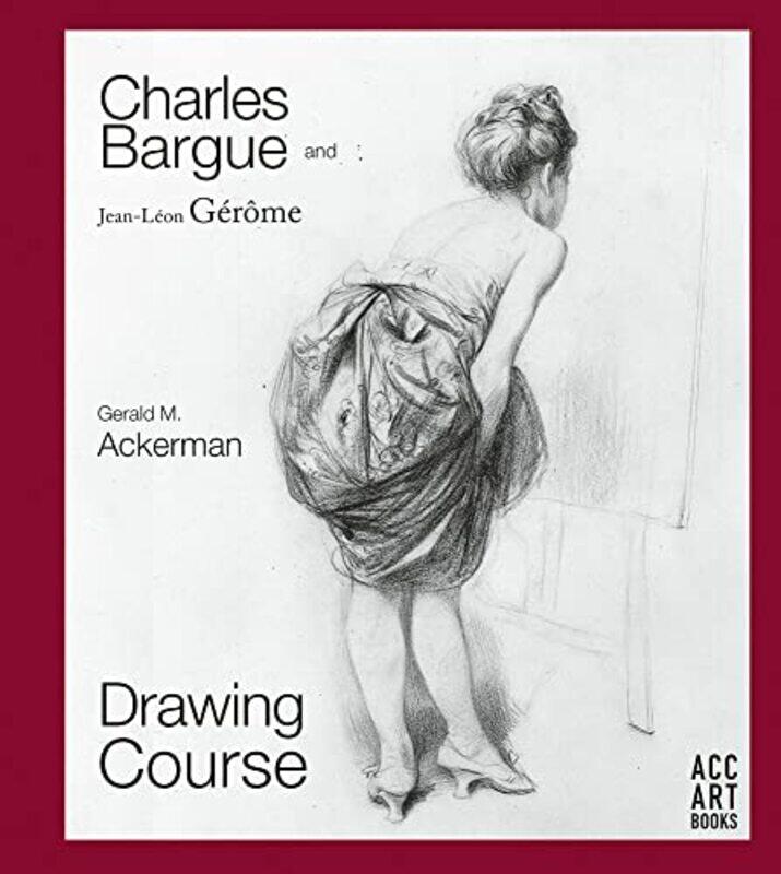 

Charles Bargue And Jeanleon Gerome Drawing Course by Ackerman, Gerald M. - Parrish, Graydon - Hardcover