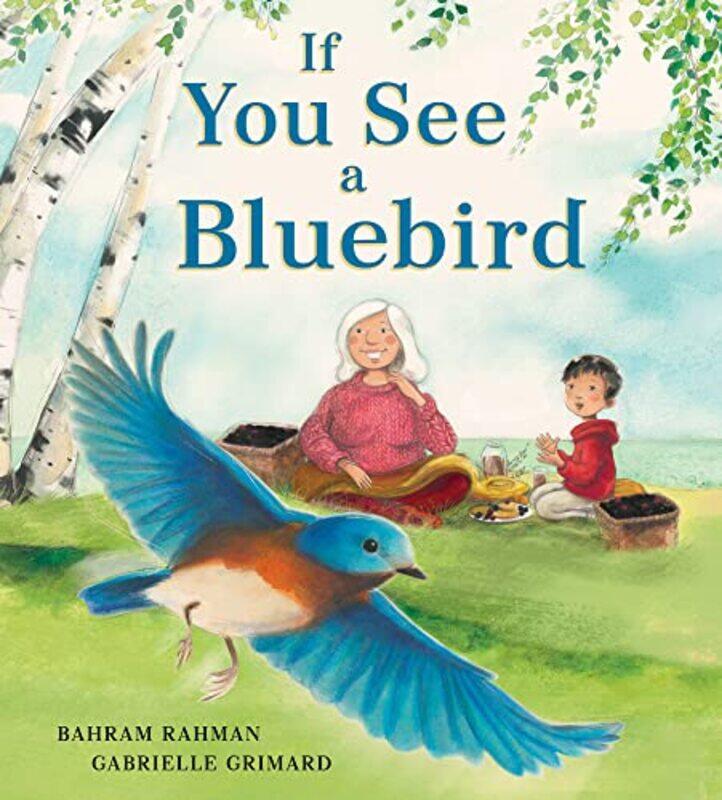 

If You See a Bluebird by Bahram RahmanGabrielle Grimard-Hardcover