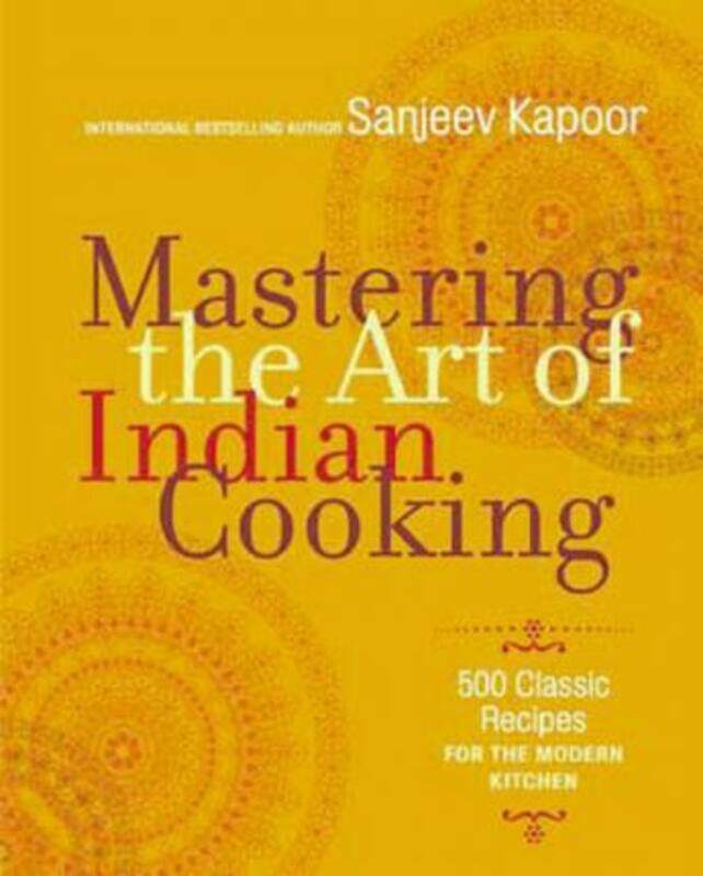 

Mastering the Art of Indian Cooking.Hardcover,By :Sanjeev Kapoor