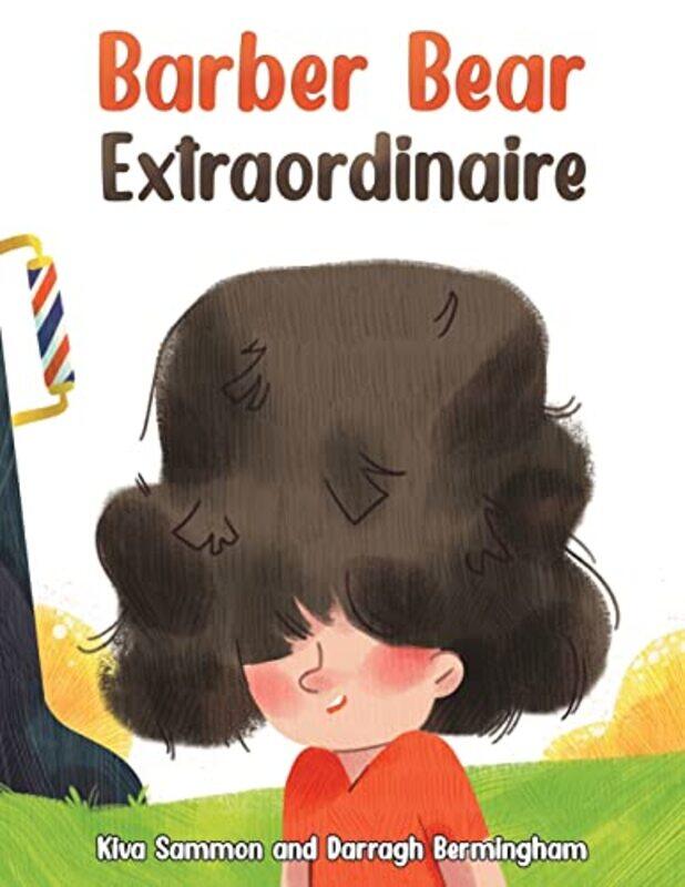 

Barber Bear Extraordinaire by Kiva SammonDarragh Bermingham-Paperback