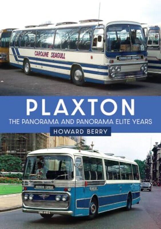 

Plaxton The Panorama and Panorama Elite Years by Howard Berry-Paperback