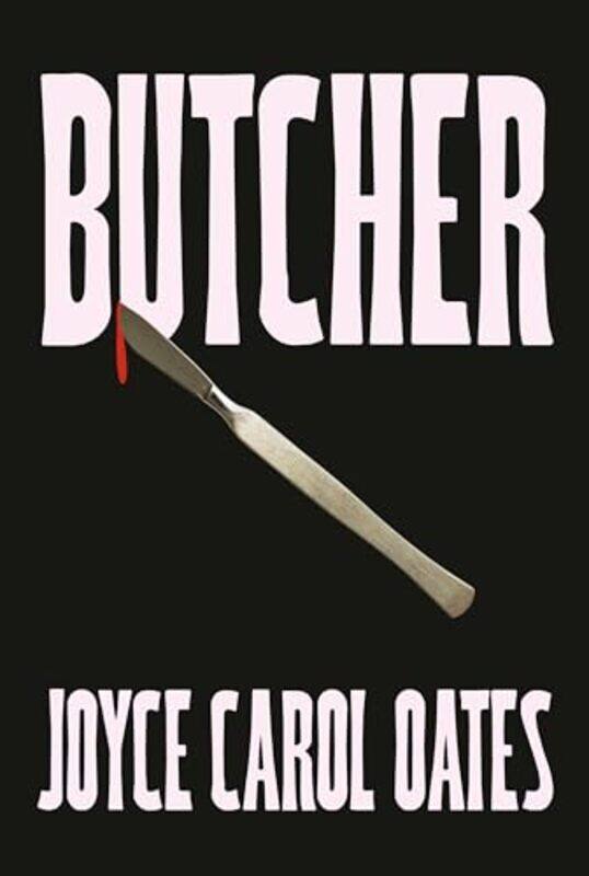 

Butcher by Joyce Carol Oates-Hardcover
