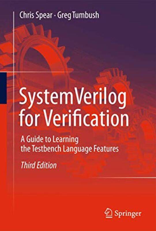 

SystemVerilog for Verification by Chris SpearGreg Tumbush-Hardcover