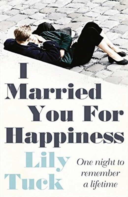 

I Married You For Happiness, Paperback Book, By: Lily Tuck