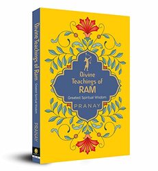 Divine Teachings of Ram: Greatest Spiritual Wisdom Paperback by Pranay