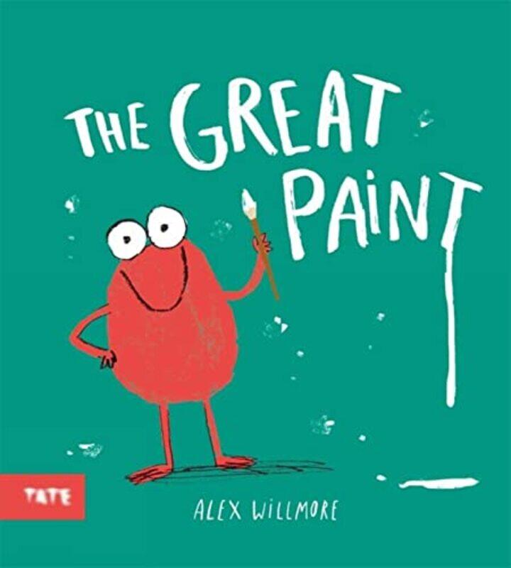 

The Great Paint by Alex Author and Illustrator Willmore-Paperback