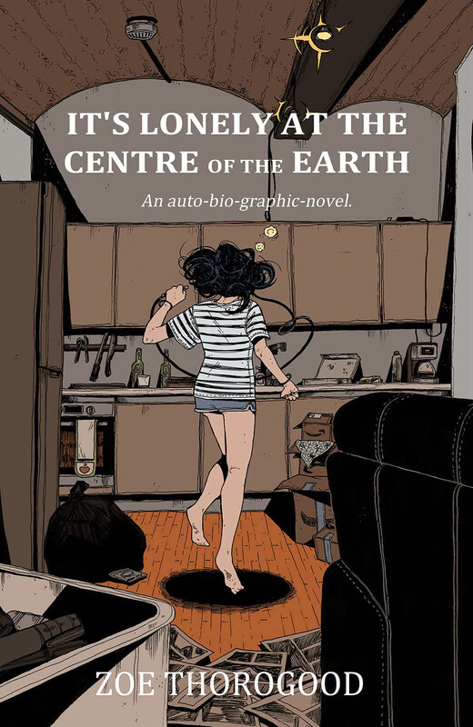 

It's Lonely at the Centre of the Earth, Paperback Book, By: Zoe Thorogood