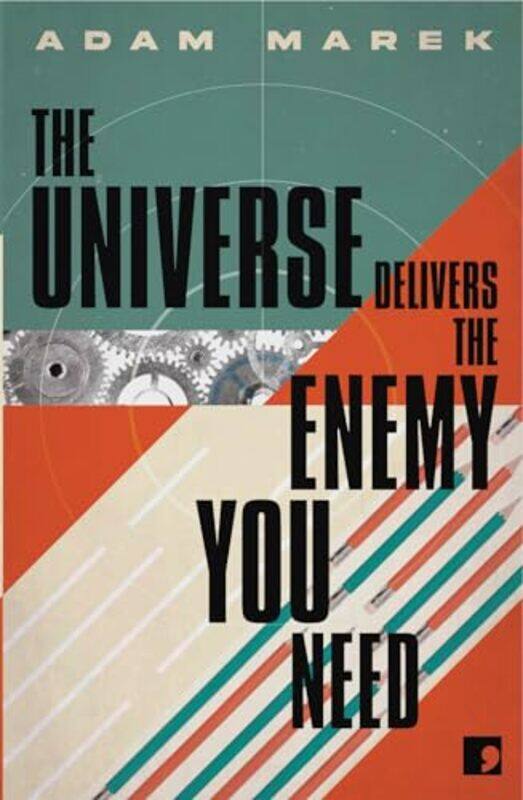 

The Universe Delivers The Enemy You Need by Adam Marek-Paperback