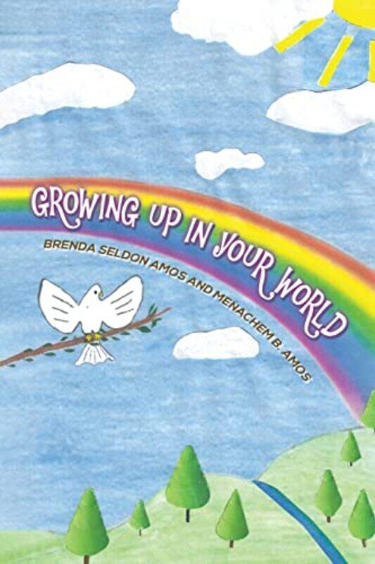 

Growing up in Your World by Brenda Seldon AmosMenachem B Amos-Paperback