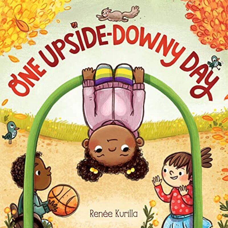 

One UpsideDowny Day by Renee Kurilla-Hardcover