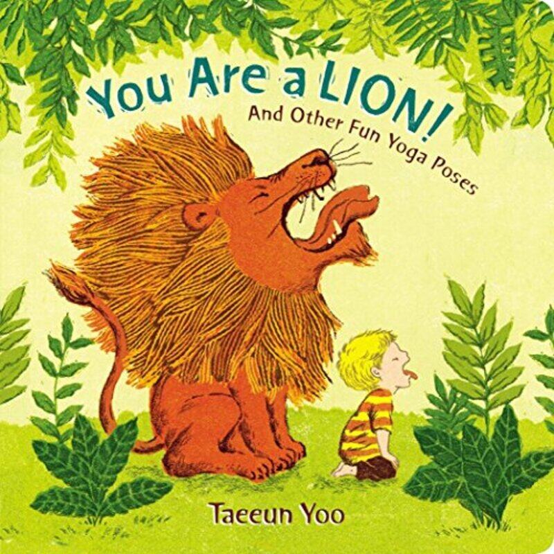 

You Are a Lion!: And Other Fun Yoga Poses,Paperback,By:Taeeun Yoo