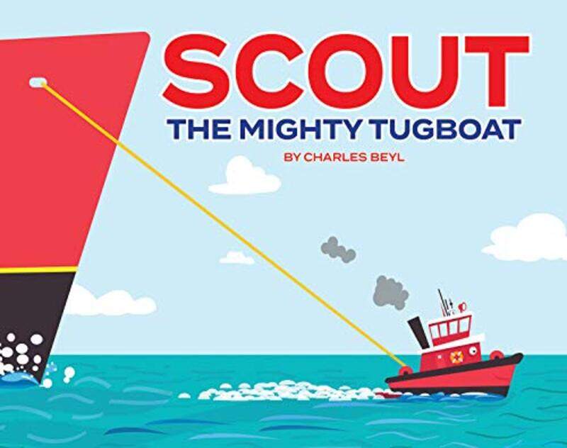 

Scout The Mighty Tugboat by CHARLES BEYL-Hardcover