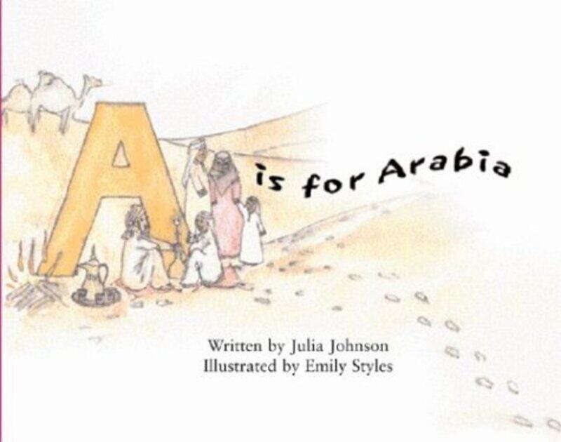 

A Is for Arabia, Hardcover, By: Julia Johnson