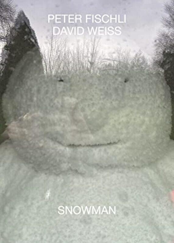 

Snowman , Paperback by Peter Fischli And David Weiss